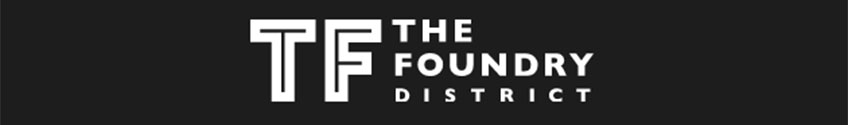 The Foundry District The Foundry District
