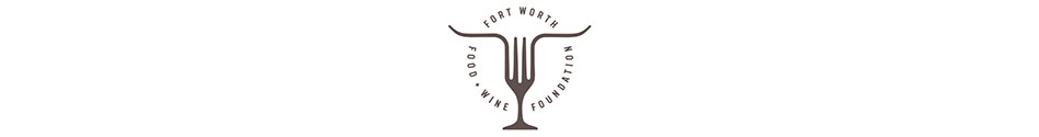 The Fort Worth Food + Wine Foundation The Fort Worth Food + Wine Foundation