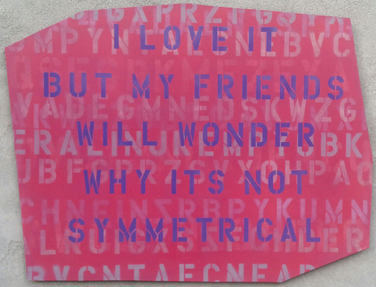 I Love It But My Friends Will Wonder Why Its Not Symmetrical I Love It But My Friends Will Wonder Why Its Not Symmetrical